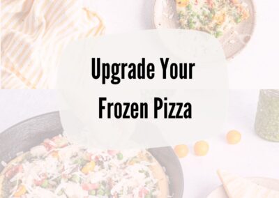 8 Easy Ways To Upgrade Your Frozen Pizza