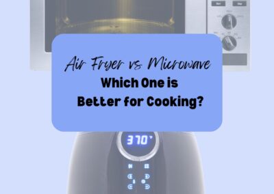 Air Fryer vs Microwave: Which One is Better for Cooking?